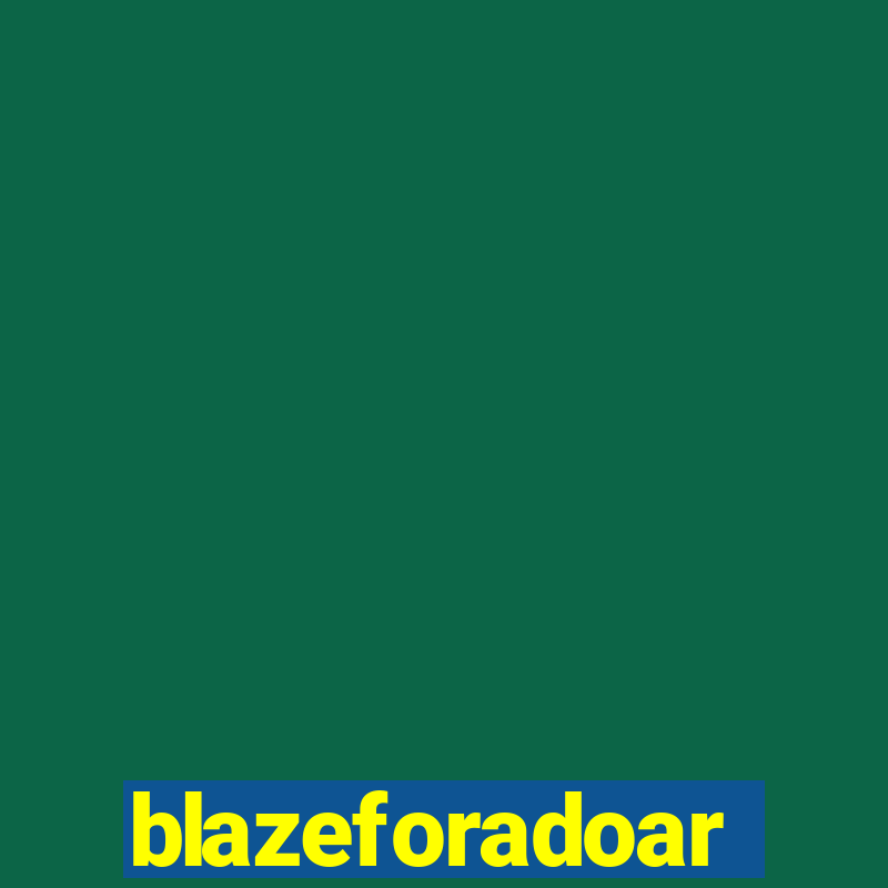 blazeforadoar