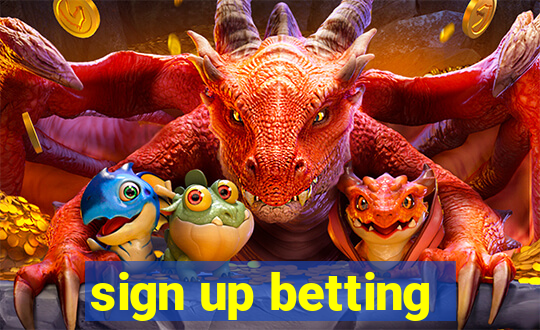 sign up betting