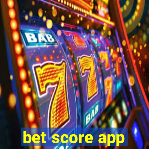 bet score app