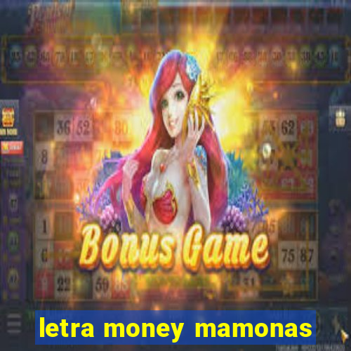 letra money mamonas