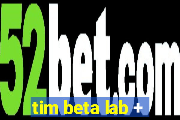 tim beta lab +