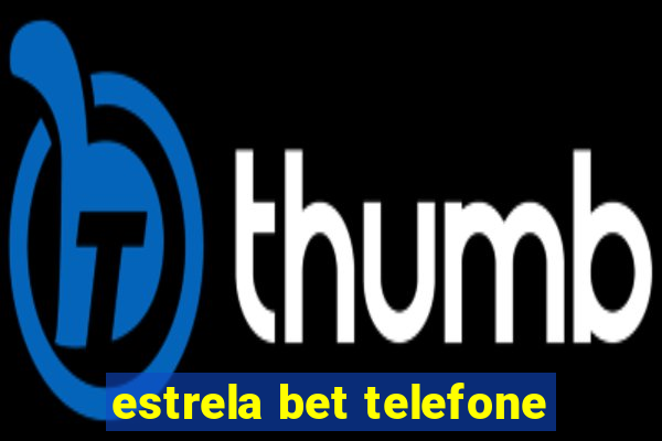 estrela bet telefone