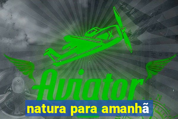 natura para amanhã