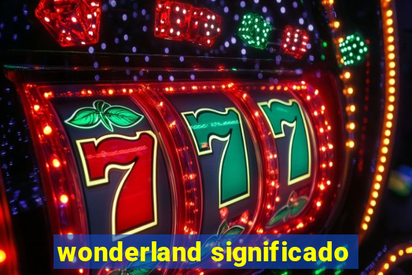 wonderland significado