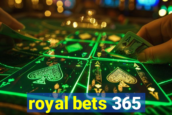 royal bets 365