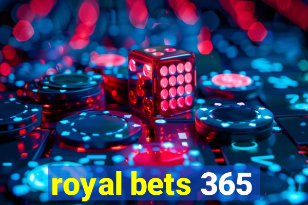 royal bets 365