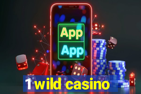 1 wild casino