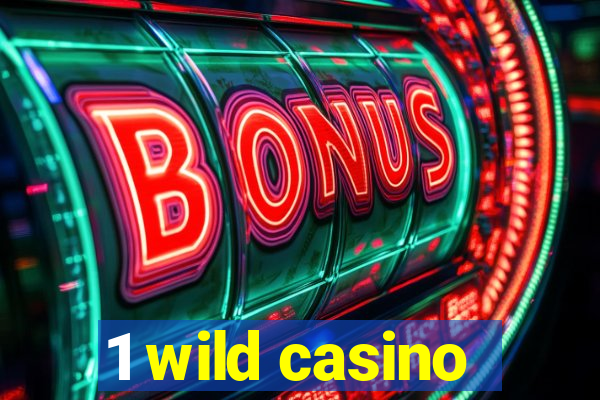 1 wild casino