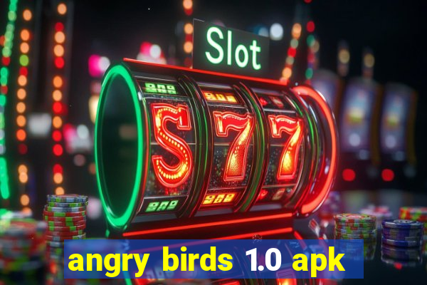 angry birds 1.0 apk