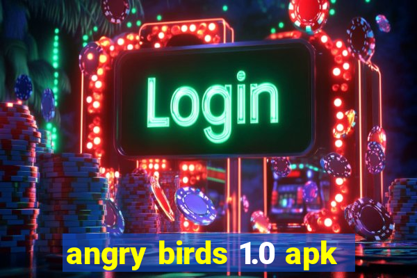 angry birds 1.0 apk