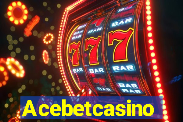 Acebetcasino