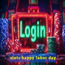 slots happy labor day