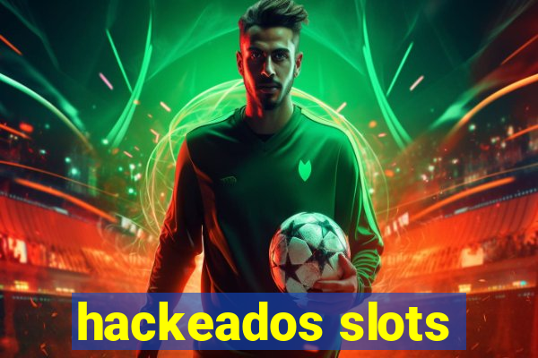 hackeados slots