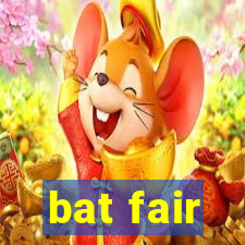 bat fair