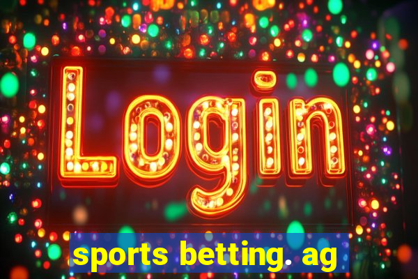 sports betting. ag