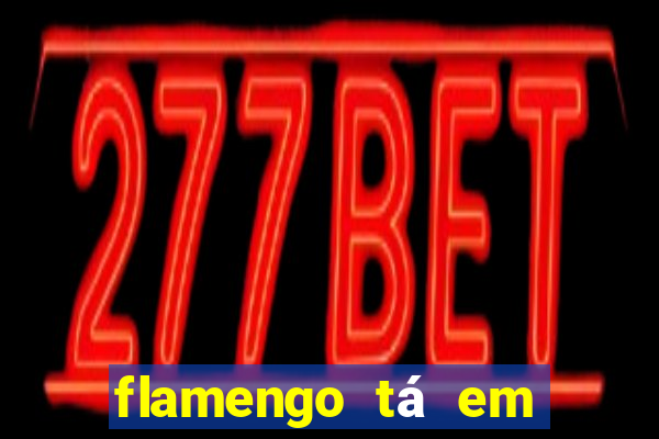 flamengo tá em segundo lugar