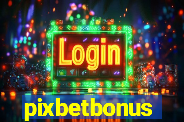 pixbetbonus