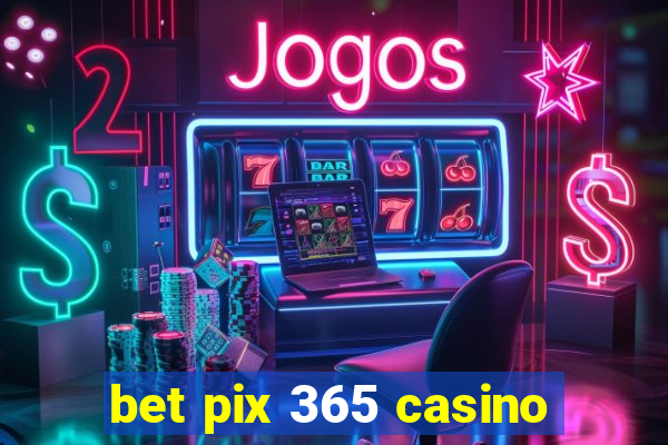 bet pix 365 casino