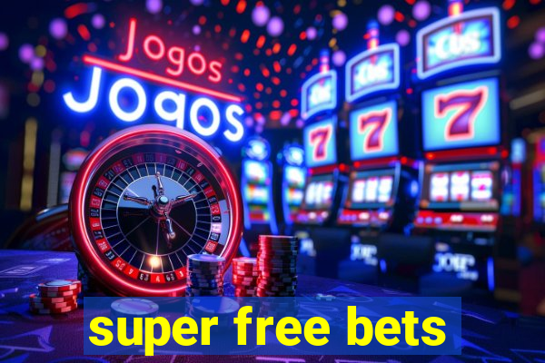 super free bets