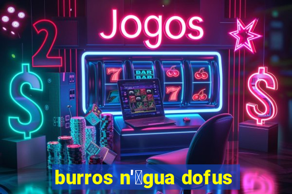 burros n'谩gua dofus