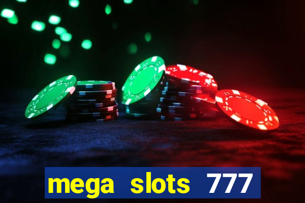 mega slots 777 casino apk