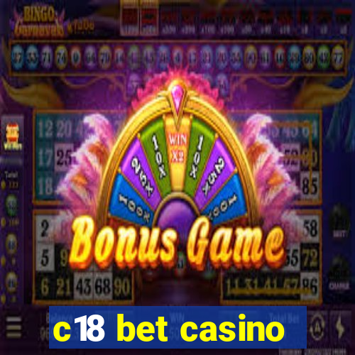 c18 bet casino