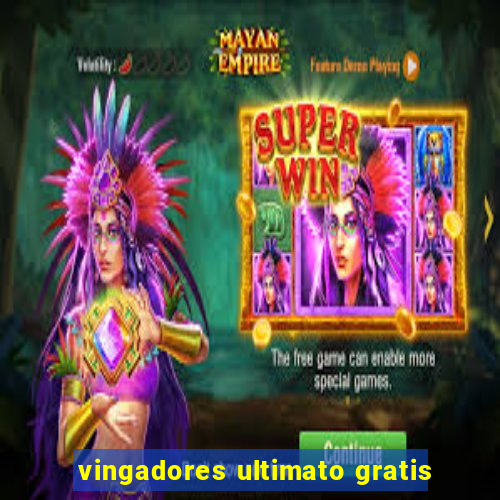 vingadores ultimato gratis