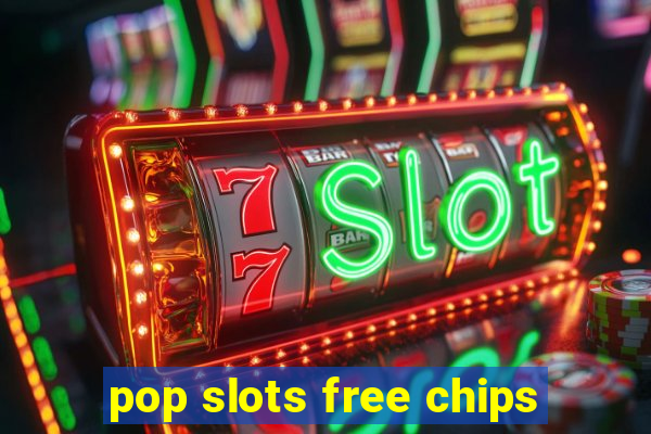 pop slots free chips