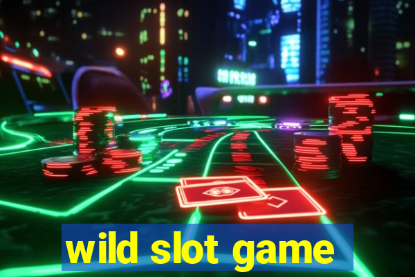 wild slot game