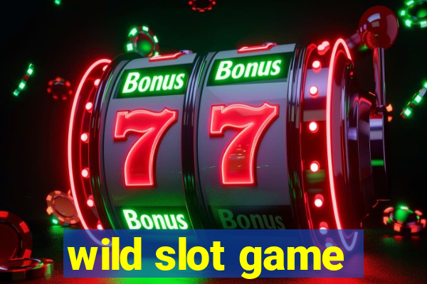 wild slot game