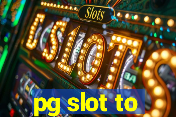 pg slot to