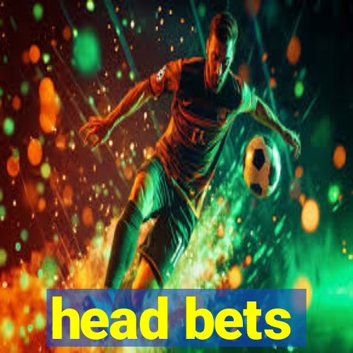 head bets