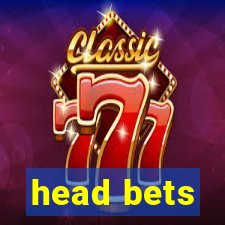 head bets