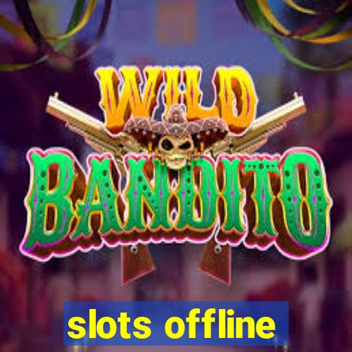 slots offline