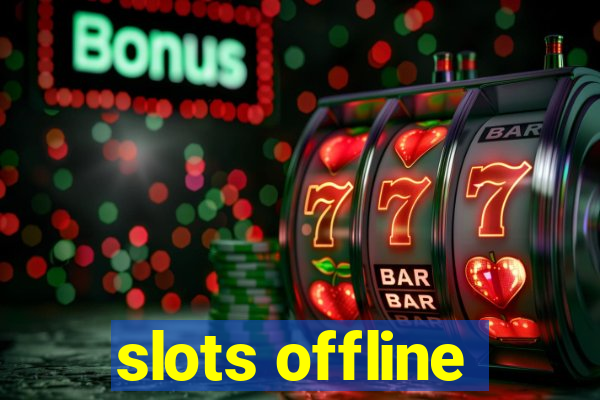 slots offline