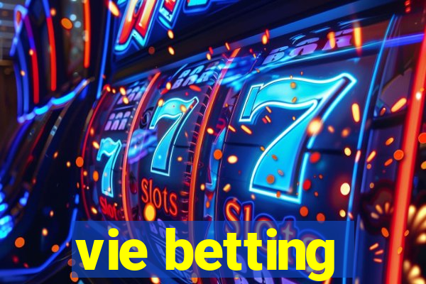 vie betting