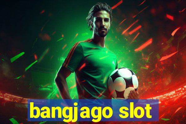 bangjago slot