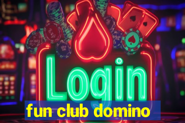 fun club domino