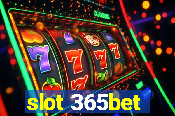 slot 365bet