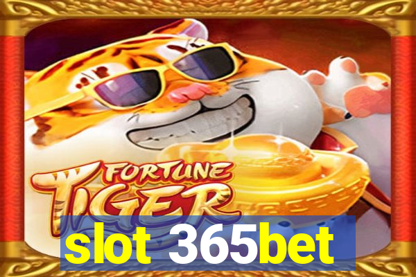 slot 365bet