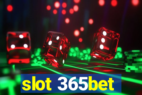 slot 365bet