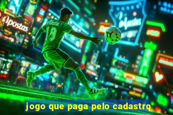 jogo que paga pelo cadastro