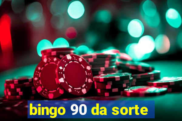 bingo 90 da sorte