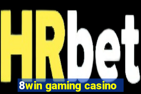 8win gaming casino