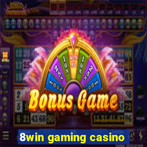 8win gaming casino