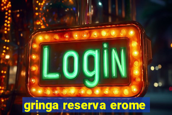 gringa reserva erome