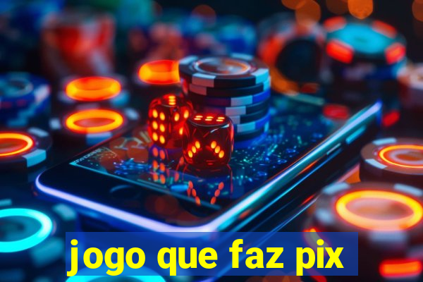 jogo que faz pix