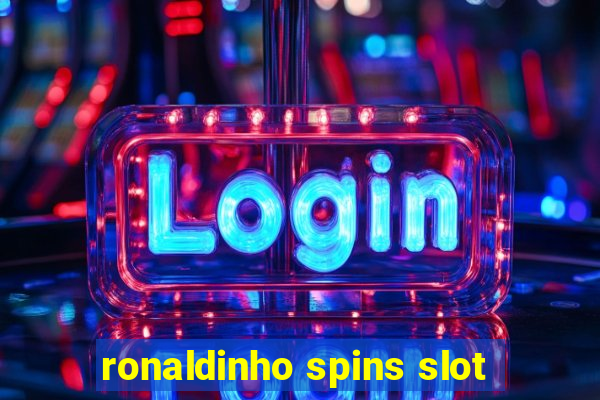 ronaldinho spins slot