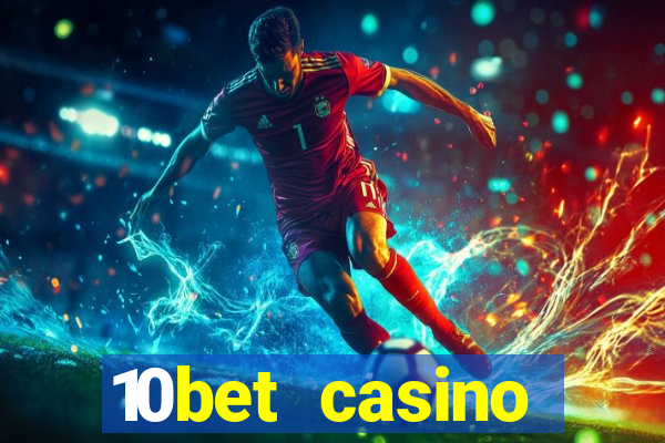 10bet casino welcome bonuses