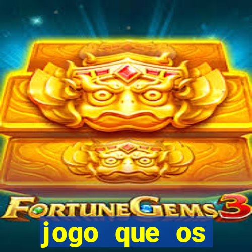 jogo que os famosos jogam para ganhar dinheiro